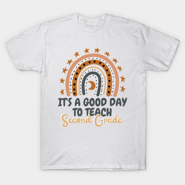 It's A Good Day To Teach Second Grade T-Shirt by JustBeSatisfied